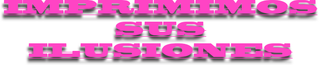 imprimimos sus ilusiones